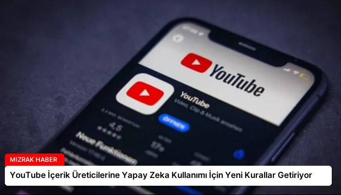 YouTube İçerik Üreticilerine Yapay Zeka Kullanımı İçin Yeni Kurallar Getiriyor