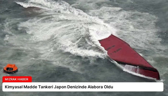 Kimyasal Madde Tankeri Japon Denizinde Alabora Oldu