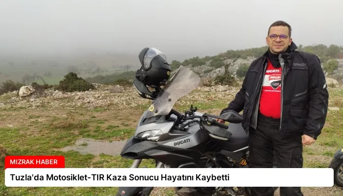 Tuzla’da Motosiklet-TIR Kaza Sonucu Hayatını Kaybetti