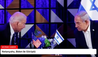 Netanyahu, Biden ile Görüştü