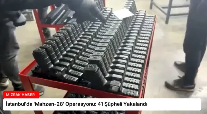 İstanbul’da ‘Mahzen-28’ Operasyonu: 41 Şüpheli Yakalandı