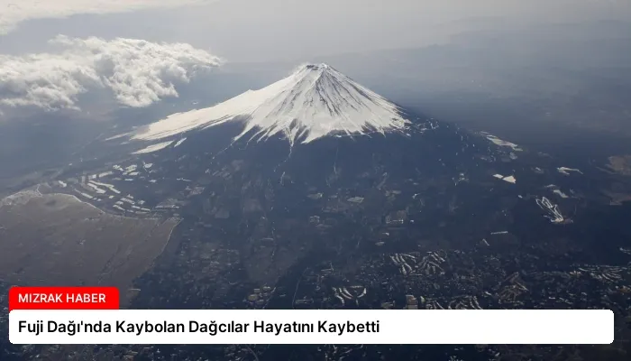 Fuji Dağı’nda Kaybolan Dağcılar Hayatını Kaybetti