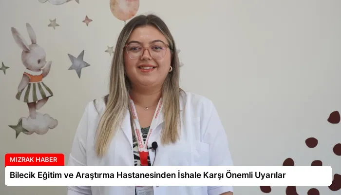 Bilecik Eğitim ve Araştırma Hastanesinden İshale Karşı Önemli Uyarılar
