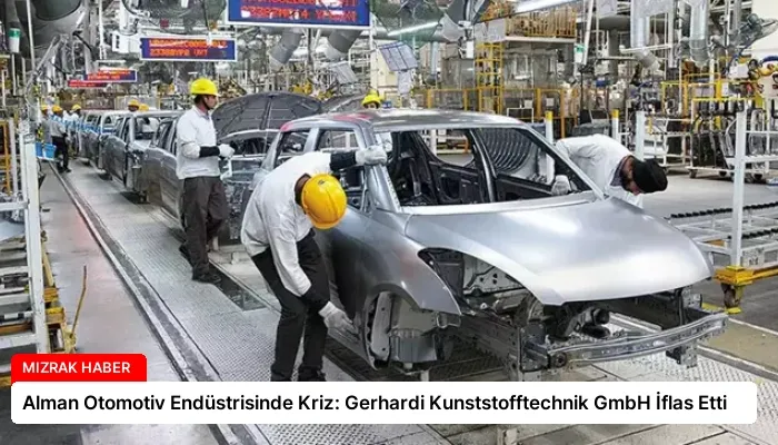 Alman Otomotiv Endüstrisinde Kriz: Gerhardi Kunststofftechnik GmbH İflas Etti