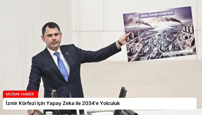 İzmir Körfezi için Yapay Zeka ile 2034’e Yolculuk