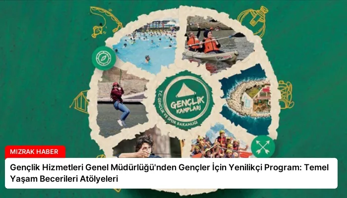 Gençlik Hizmetleri Genel Müdürlüğü’nden Gençler İçin Yenilikçi Program: Temel Yaşam Becerileri Atölyeleri