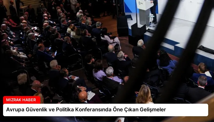 Avrupa Güvenlik ve Politika Konferansında Öne Çıkan Gelişmeler