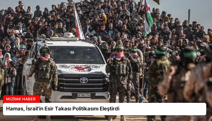 Hamas, İsrail’in Esir Takası Politikasını Eleştirdi