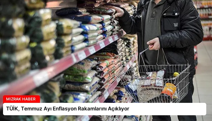 TÜİK, Temmuz Ayı Enflasyon Rakamlarını Açıklıyor