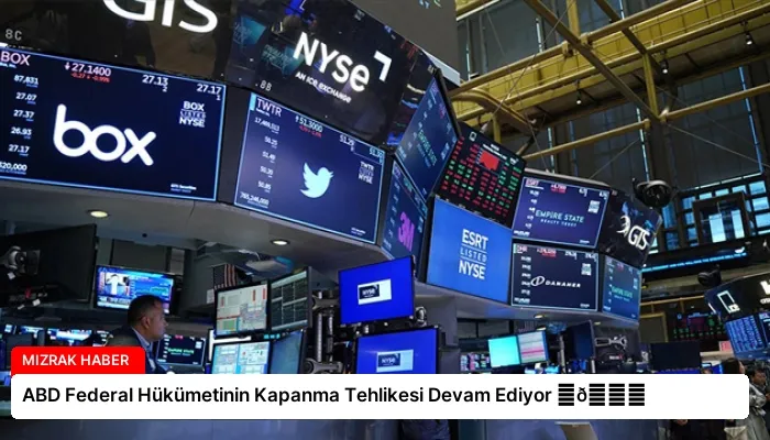 ABD Federal Hükümetinin Kapanma Tehlikesi Devam Ediyor ⏬👇