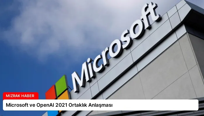 Microsoft ve OpenAI 2021 Ortaklık Anlaşması