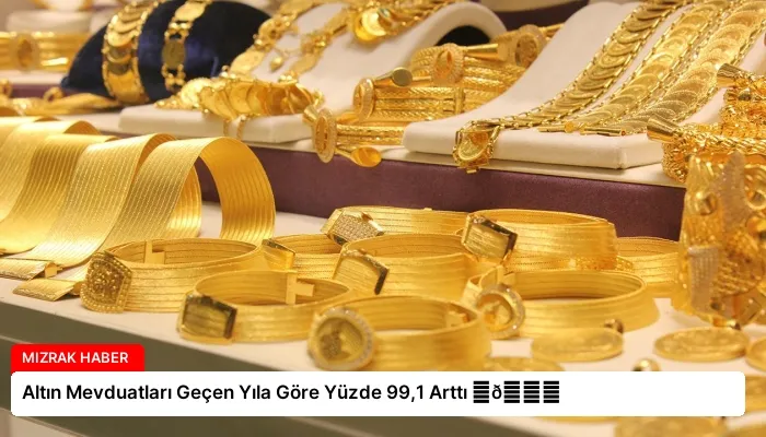 Altın Mevduatları Geçen Yıla Göre Yüzde 99,1 Arttı ⏬👇