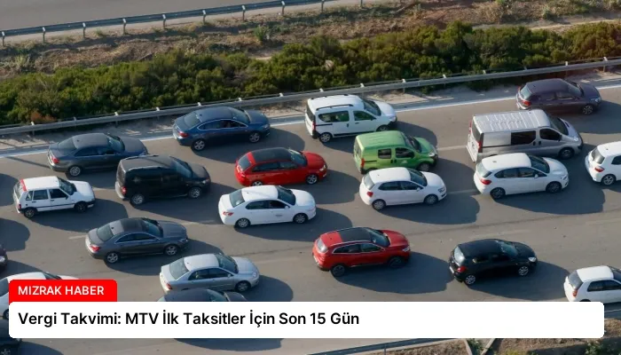 Vergi Takvimi: MTV İlk Taksitler İçin Son 15 Gün