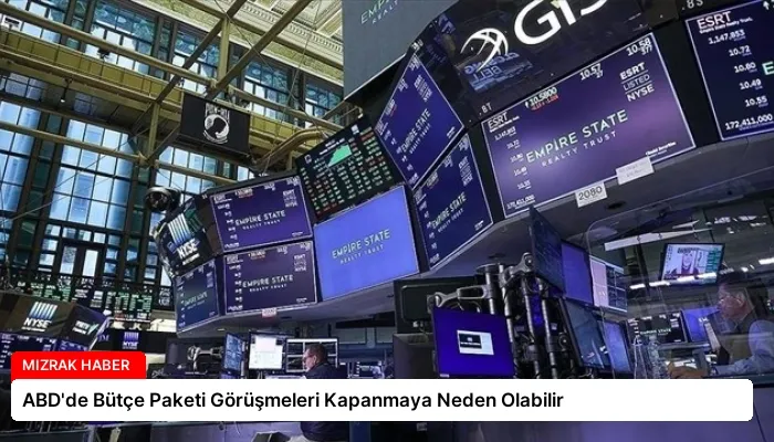 ABD’de Bütçe Paketi Görüşmeleri Kapanmaya Neden Olabilir