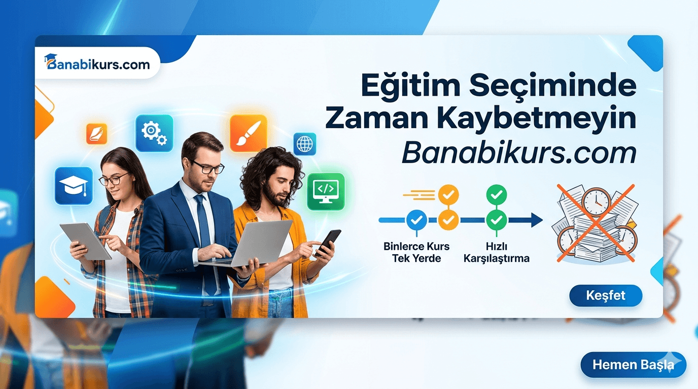 Banabikurs.com ile Eğitim Seçiminde Zaman Kaybetmeyin