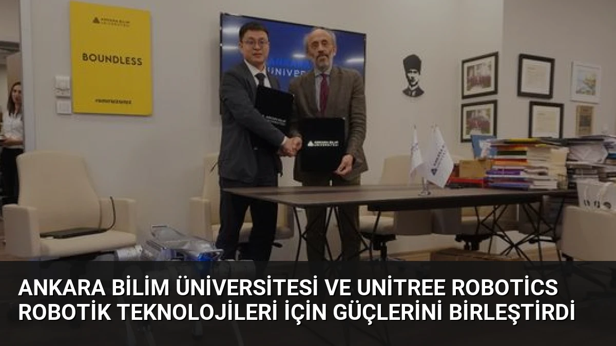 Ankara Bilim Üniversitesi ve Unitree Robotics Robotik Teknolojileri İçin Güçlerini Birleştirdi
