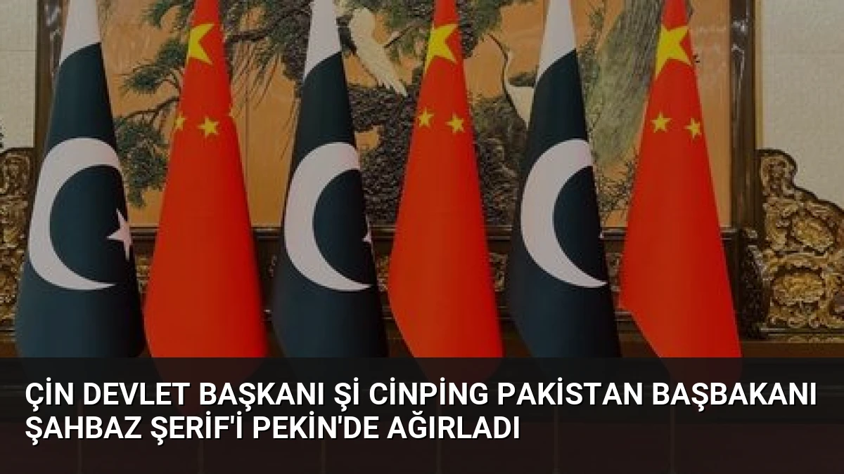 Çin Devlet Başkanı Şi Cinping Pakistan Başbakanı Şahbaz Şerif’i Pekin’de Ağırladı