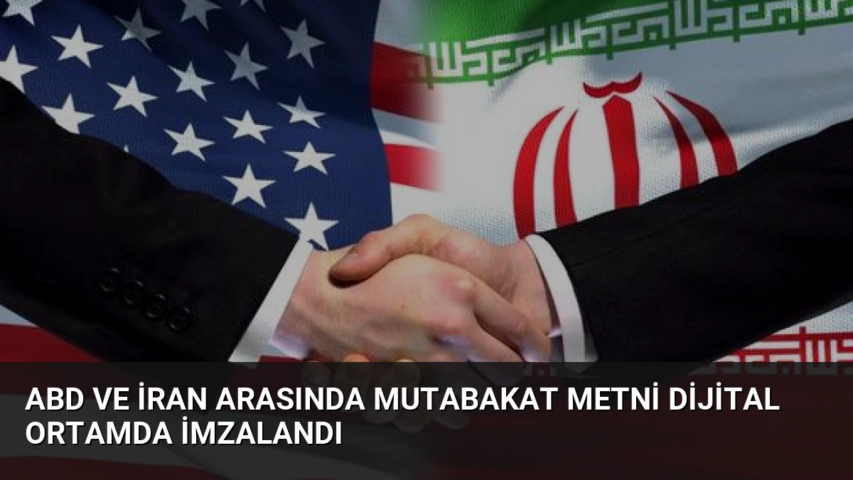 ABD ve İran Arasında Mutabakat Metni Dijital Ortamda İmzalandı