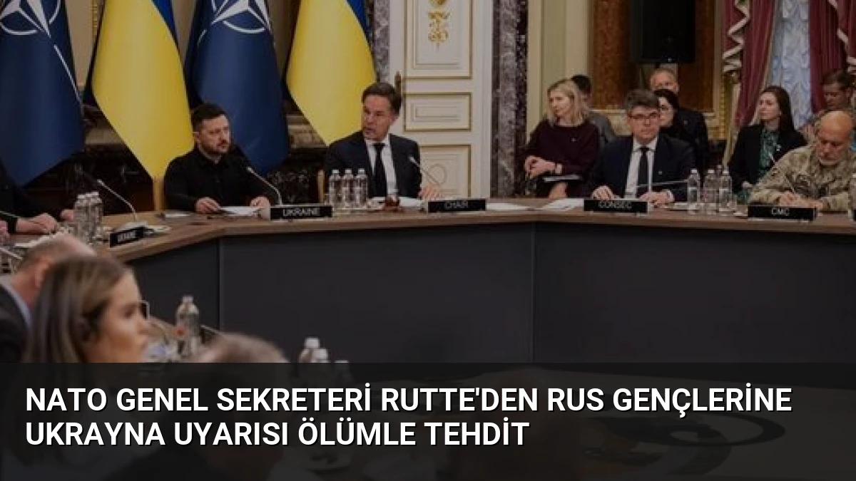 NATO Genel Sekreteri Rutte’den Rus Gençlerine Ukrayna Uyarısı Ölümle Tehdit