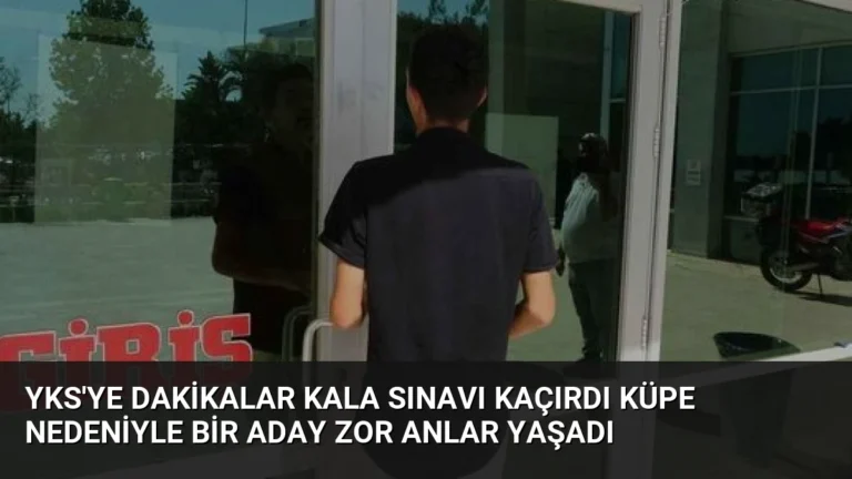 YKS’ye Dakikalar Kala Sınavı Kaçırdı Küpe Nedeniyle Bir Aday Zor Anlar Yaşadı
