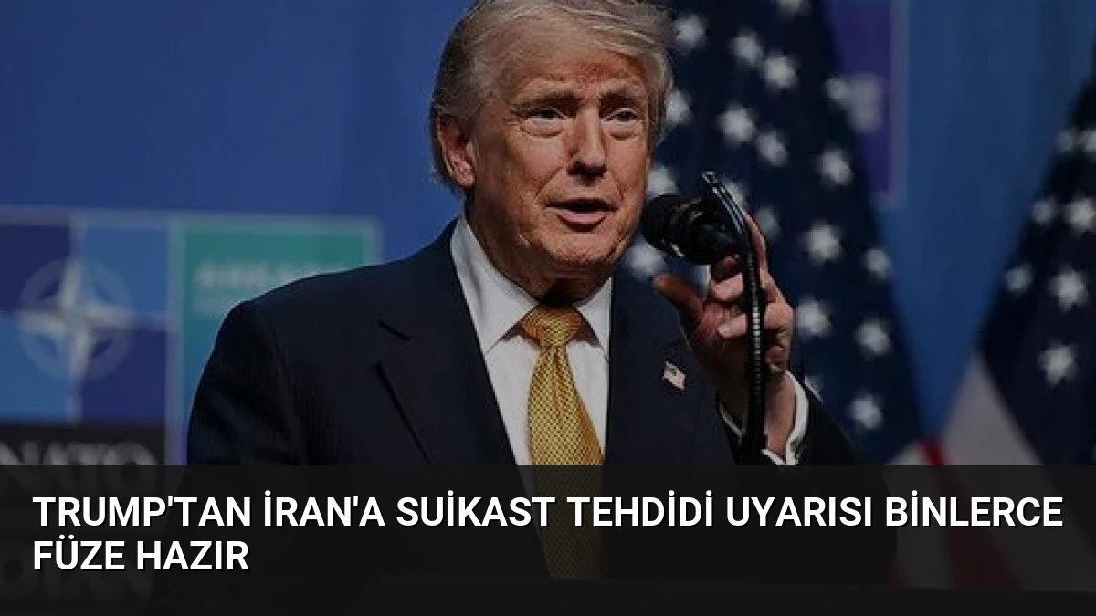 Trump’tan İran’a suikast tehdidi uyarısı Binlerce füze hazır