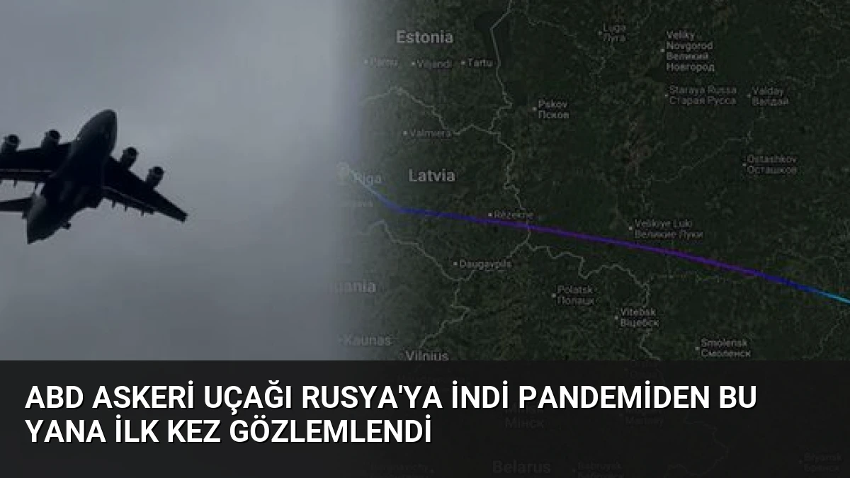 ABD Askeri Uçağı Rusya’ya İndi Pandemiden Bu Yana İlk Kez Gözlemlendi