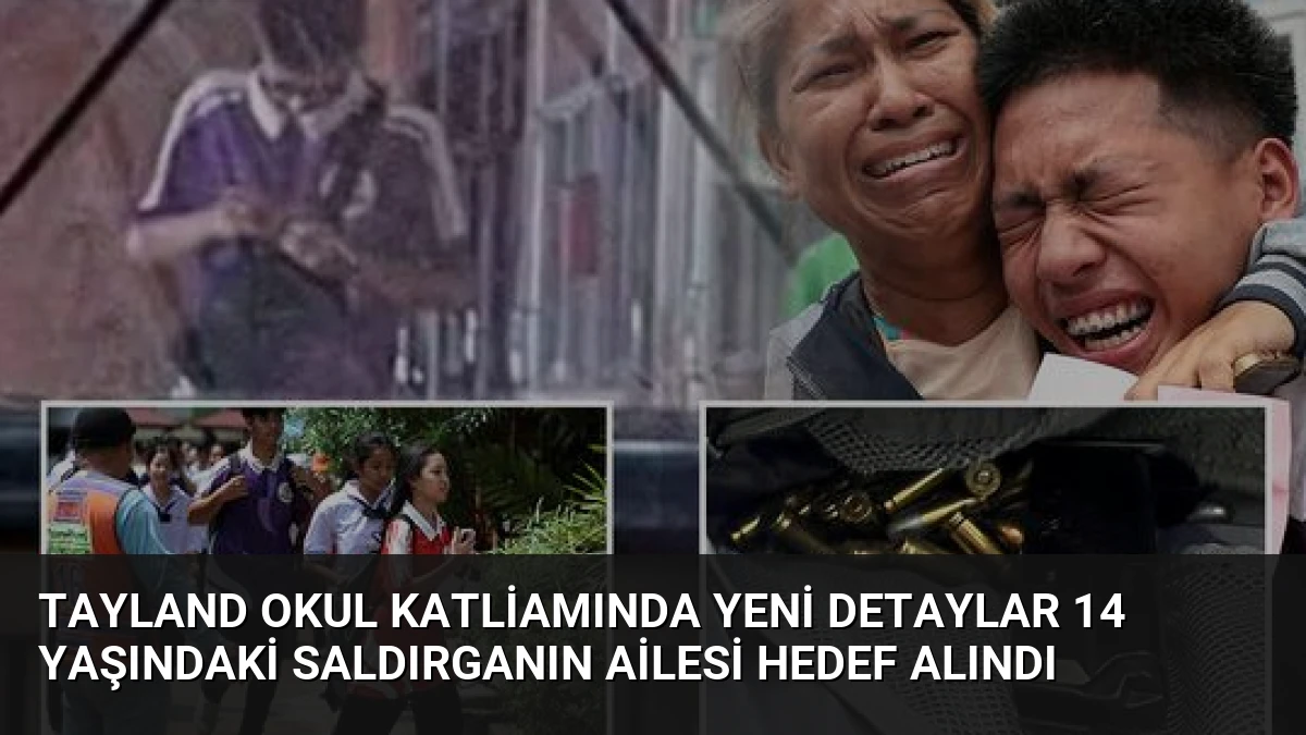 Tayland Okul Katliamında Yeni Detaylar 14 Yaşındaki Saldırganın Ailesi Hedef Alındı