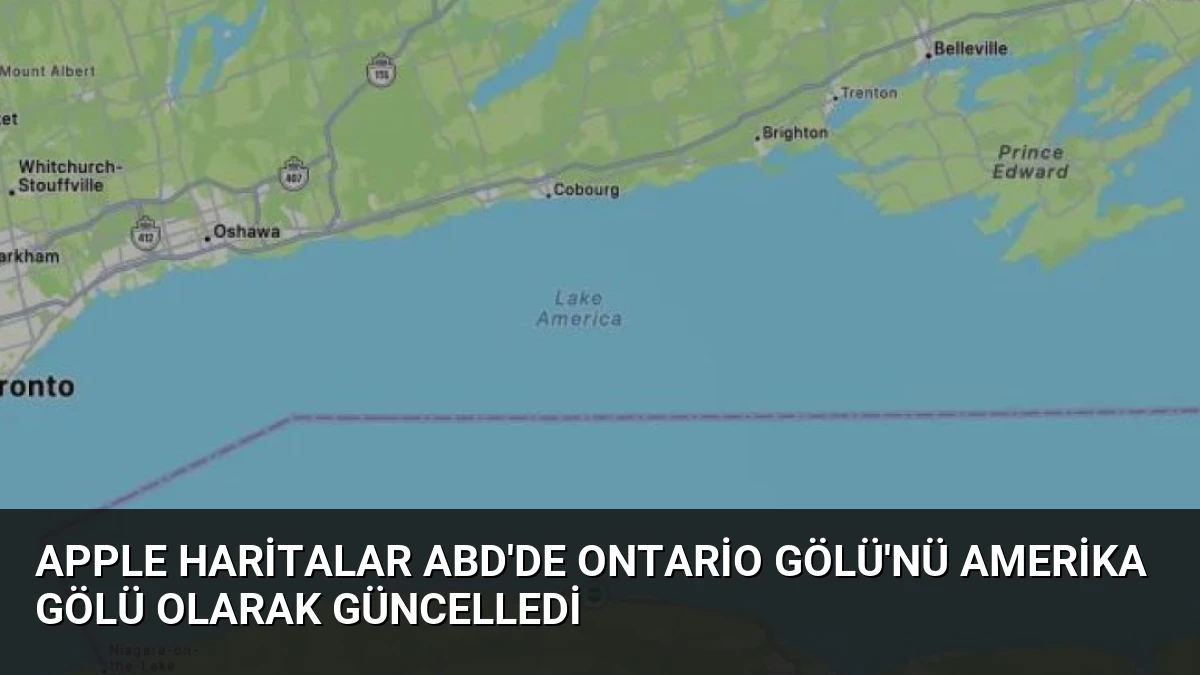 Apple Haritalar ABD’de Ontario Gölü’nü Amerika Gölü Olarak Güncelledi