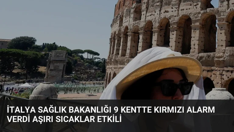 İtalya Sağlık Bakanlığı 9 Kentte Kırmızı Alarm Verdi Aşırı Sıcaklar Etkili