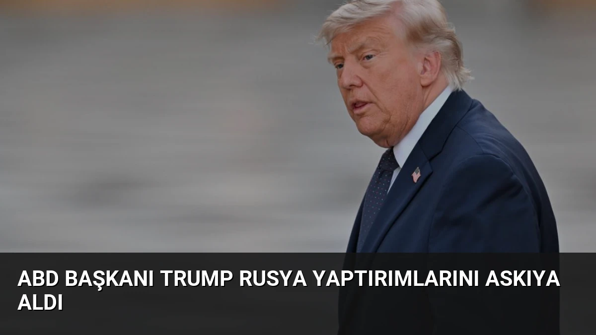 ABD Başkanı Trump Rusya Yaptırımlarını Askıya Aldı