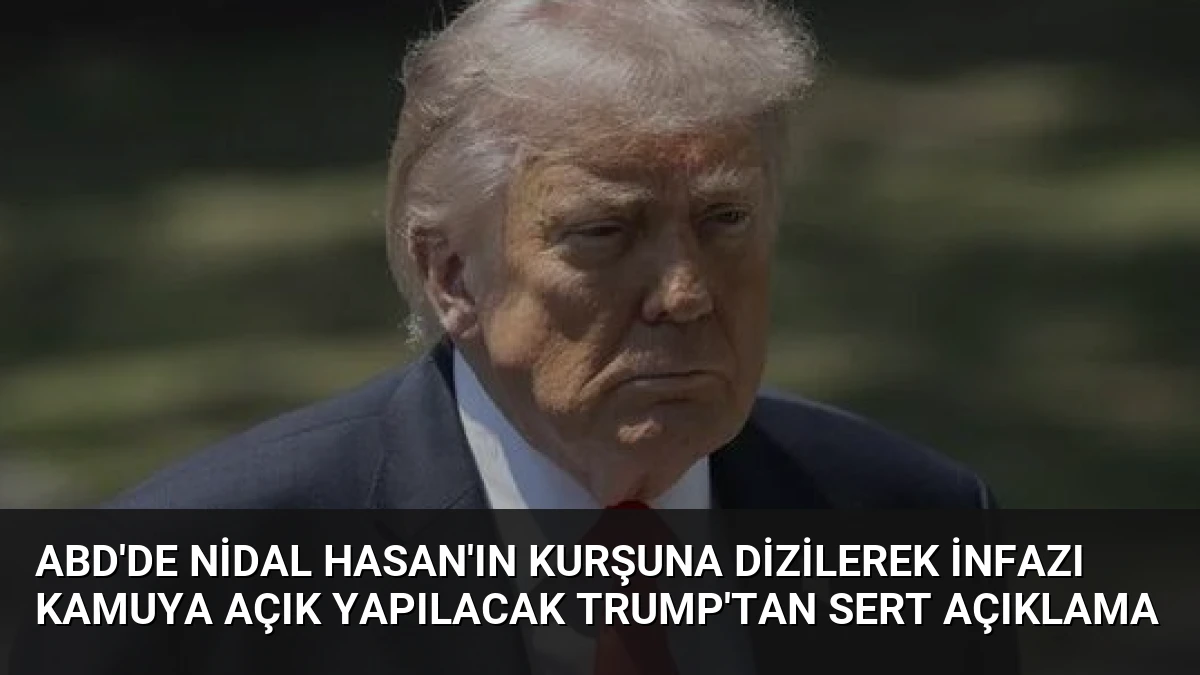 ABD’de Nidal Hasan’ın Kurşuna Dizilerek İnfazı Kamuya Açık Yapılacak Trump’tan Sert Açıklama