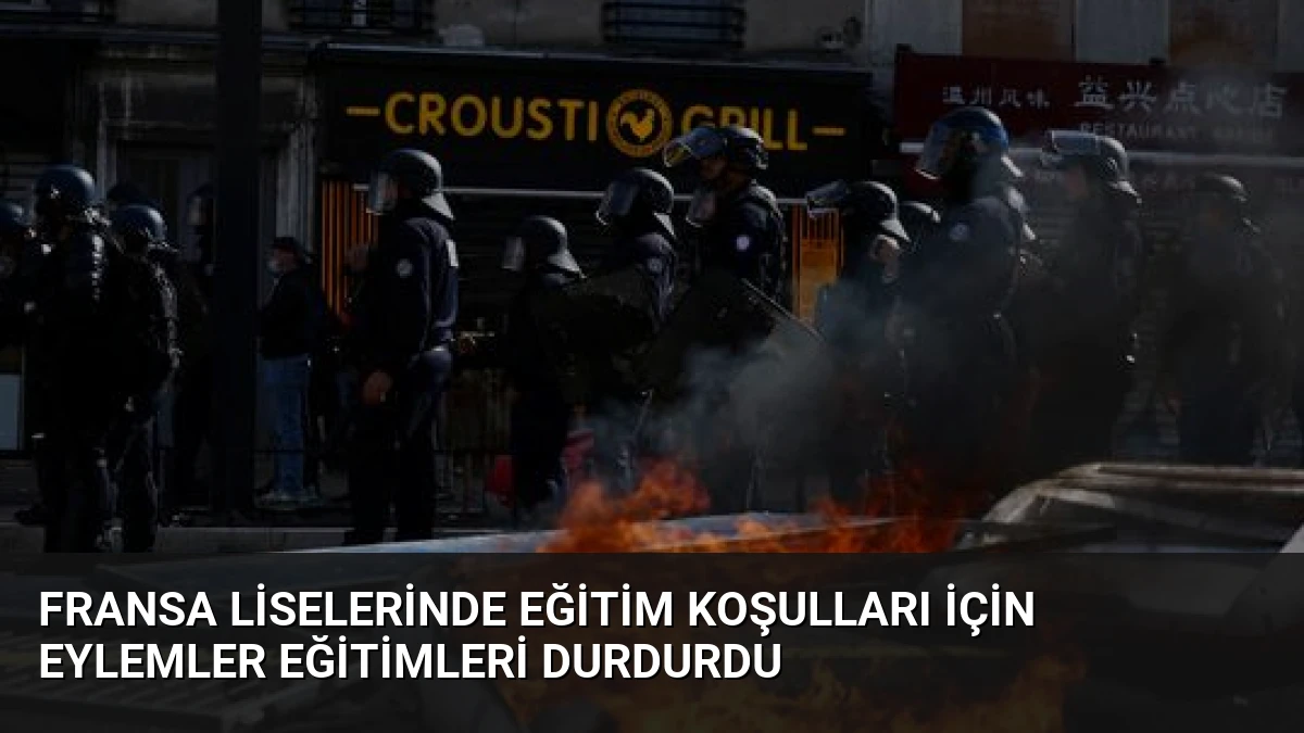 Fransa Liselerinde Eğitim Koşulları İçin Eylemler Eğitimleri Durdurdu