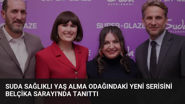 Suda sağlıklı yaş alma odağındaki yeni serisini Belçika Sarayı’nda tanıttı