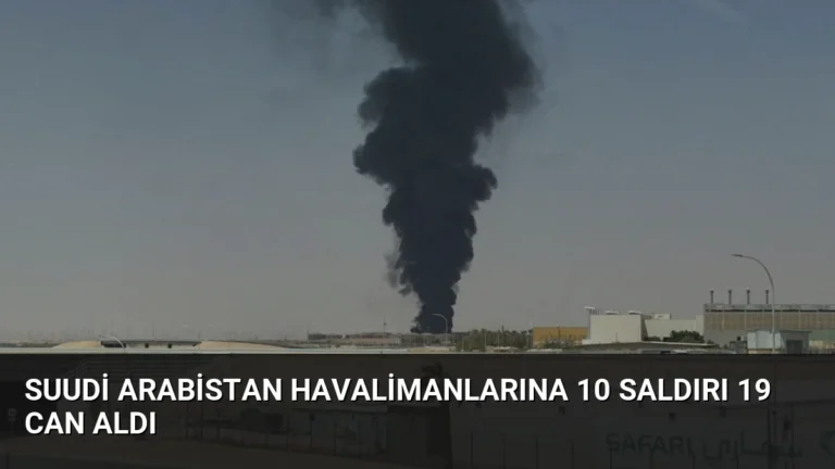 Suudi Arabistan Havalimanlarına 10 Saldırı 19 Can Aldı