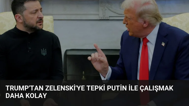 Trump’tan Zelenski’ye tepki Putin ile çalışmak daha kolay